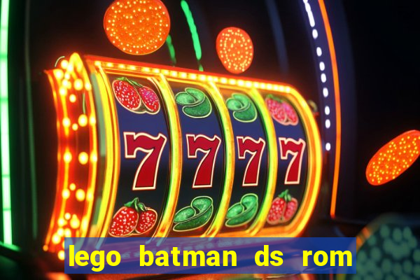 lego batman ds rom pt br